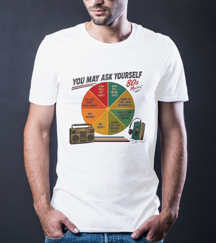 You May Ask Yourself 80s Music Once In A Lifetime Lyrics Boombox Cassette Player T-Shirt