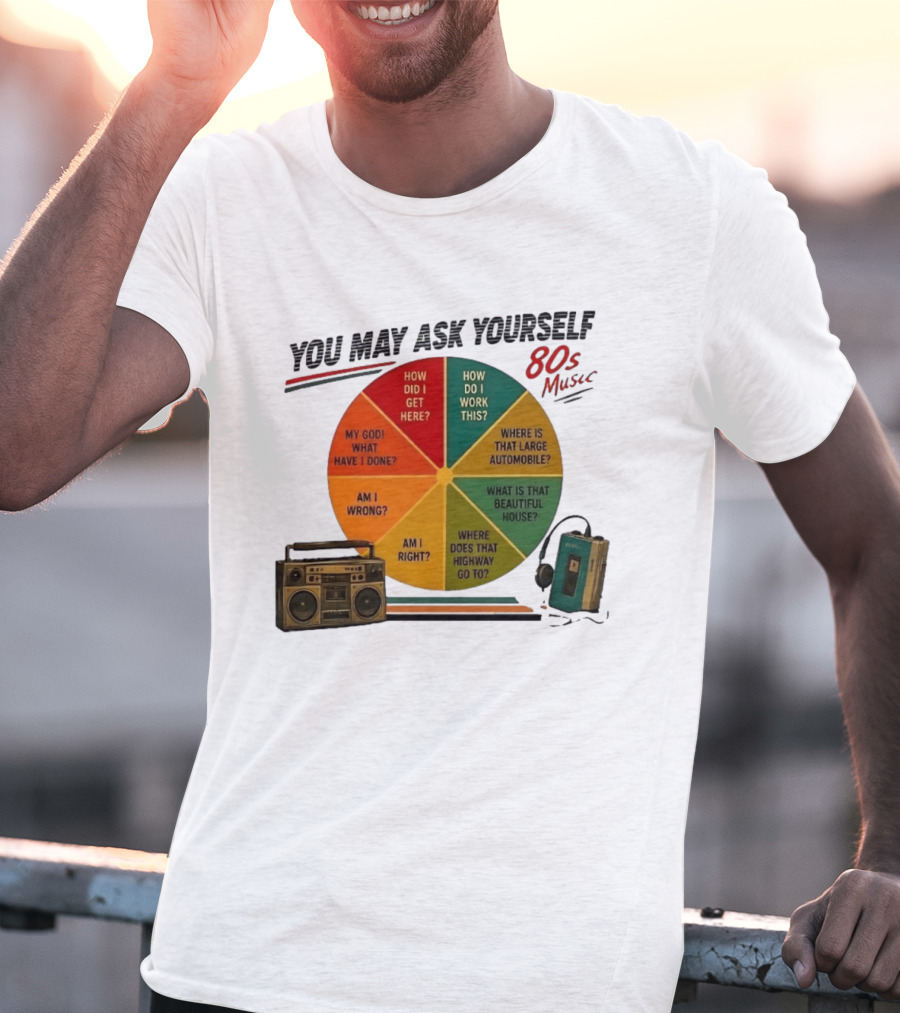 You May Ask Yourself 80s Music Once In A Lifetime Lyrics Boombox Cassette Player T-Shirt