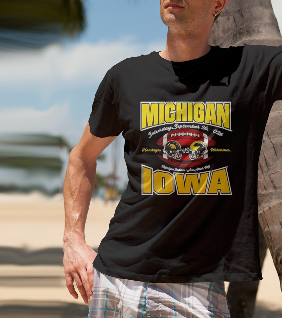 Michigan Wolverines Vs Iowa Hawkeyes Football Game September 26 2026 Michigan Stadium Ann Arbor T-Shirt