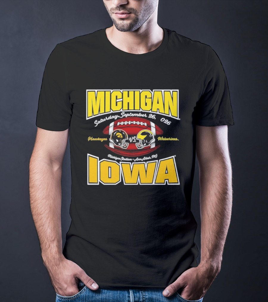 Michigan Wolverines Vs Iowa Hawkeyes Football Game September 26 2026 Michigan Stadium Ann Arbor T-Shirt