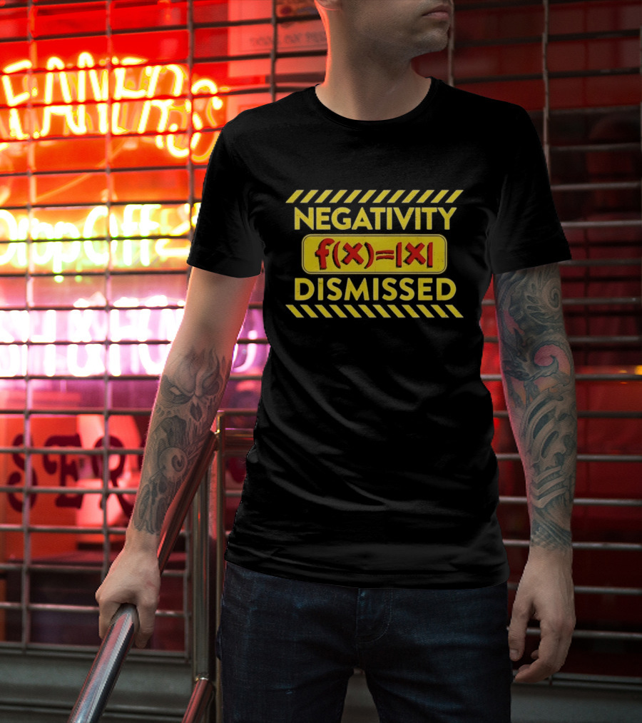 Negativity Dismissed F(x)=|x| Math Mathematics T-Shirt