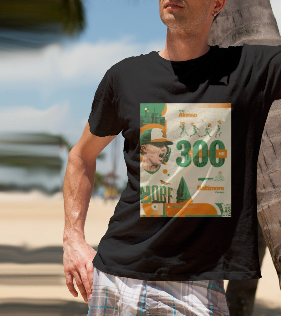 Pete Alonso 300 HR Baltimore Orioles Career Milestone T-Shirt