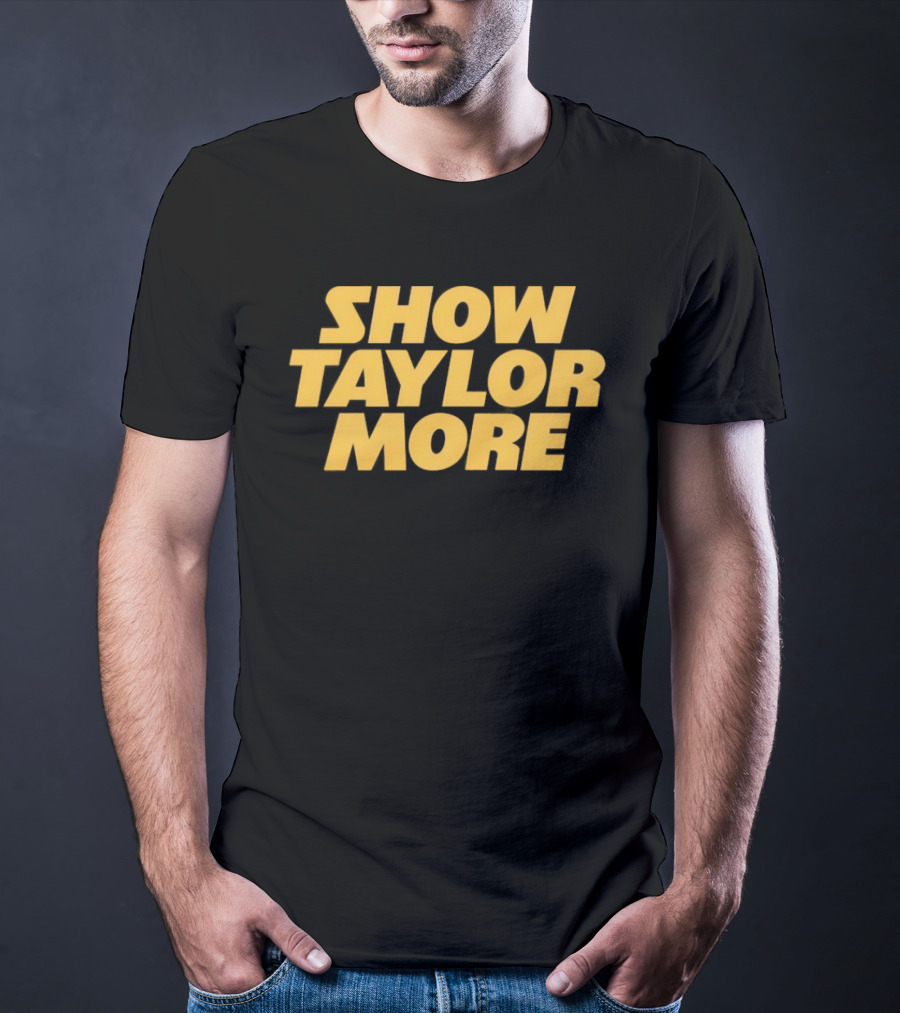 Show Taylor More Football Chiefs Pop Culture T-Shirt