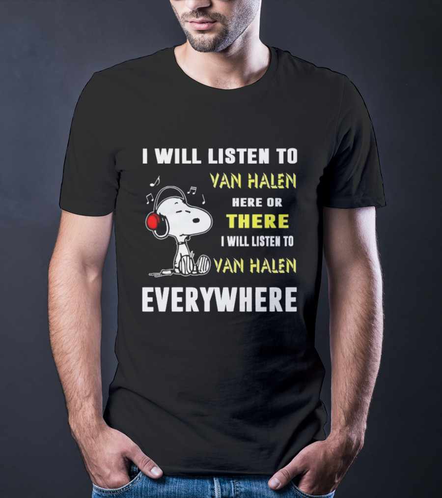 Snoopy I Will Listen To Van Halen Here Or There Everywhere T-Shirt