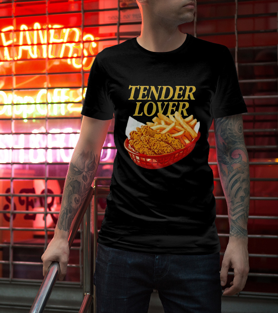 Tender Lover Chicken Strips And Fries Basket T-Shirt
