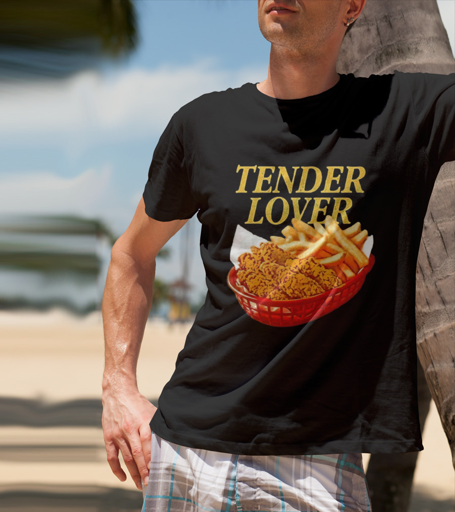 Tender Lover Chicken Strips And Fries Basket T-Shirt