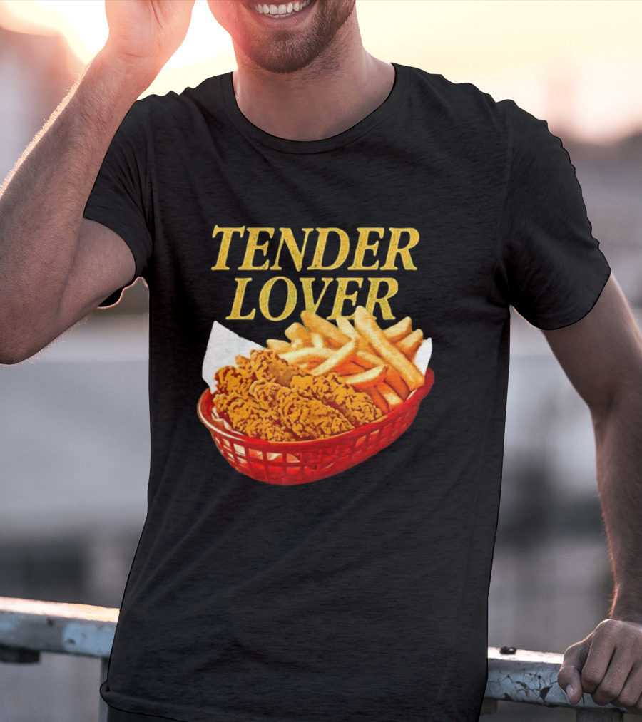 Tender Lover Chicken Strips And Fries Basket T-Shirt