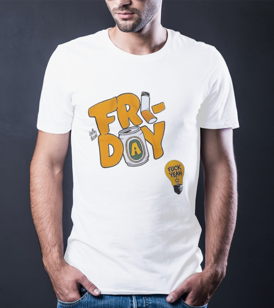 Beer Can Friday Vibes Light Bulb Fuck Yeah Weekend T-Shirt
