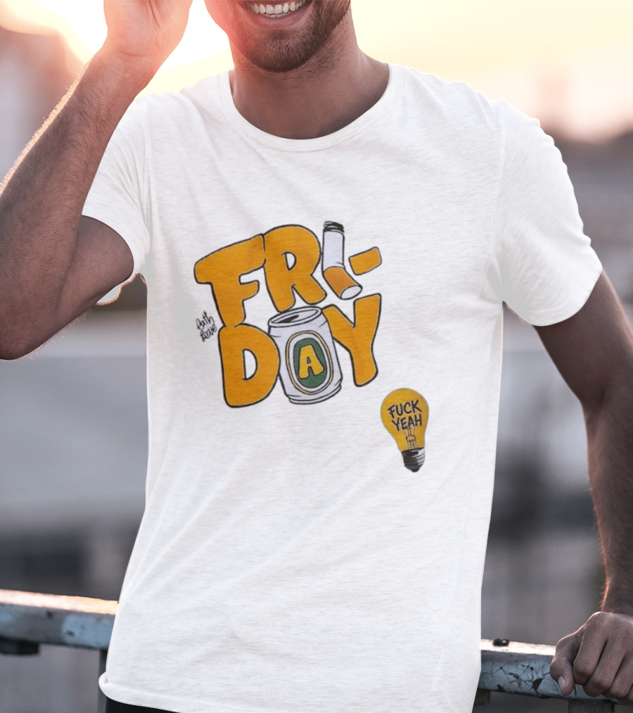 Beer Can Friday Vibes Light Bulb Fuck Yeah Weekend T-Shirt