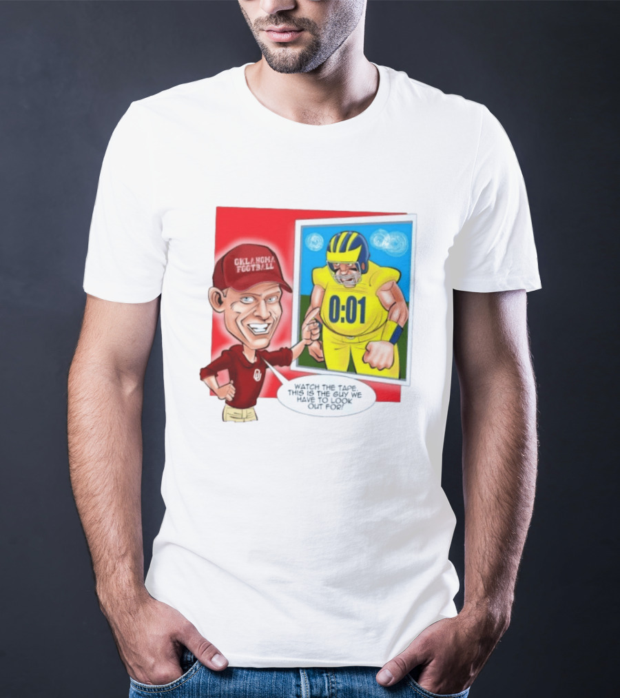 Oklahoma Football The Tape This Is The Guy We Have To Look Out For 0:01 T-Shirt