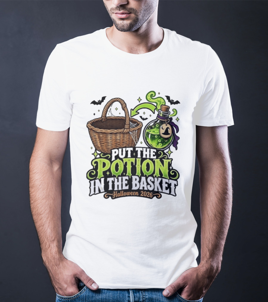 Halloween 2026 Put The Potion In The Basket Spooky Witches Cauldron T-Shirt
