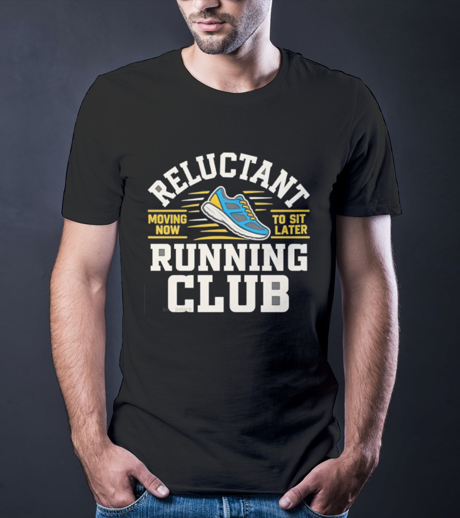 Reluctant Running Club Moving Now To Sit Later Sneaker T-Shirt