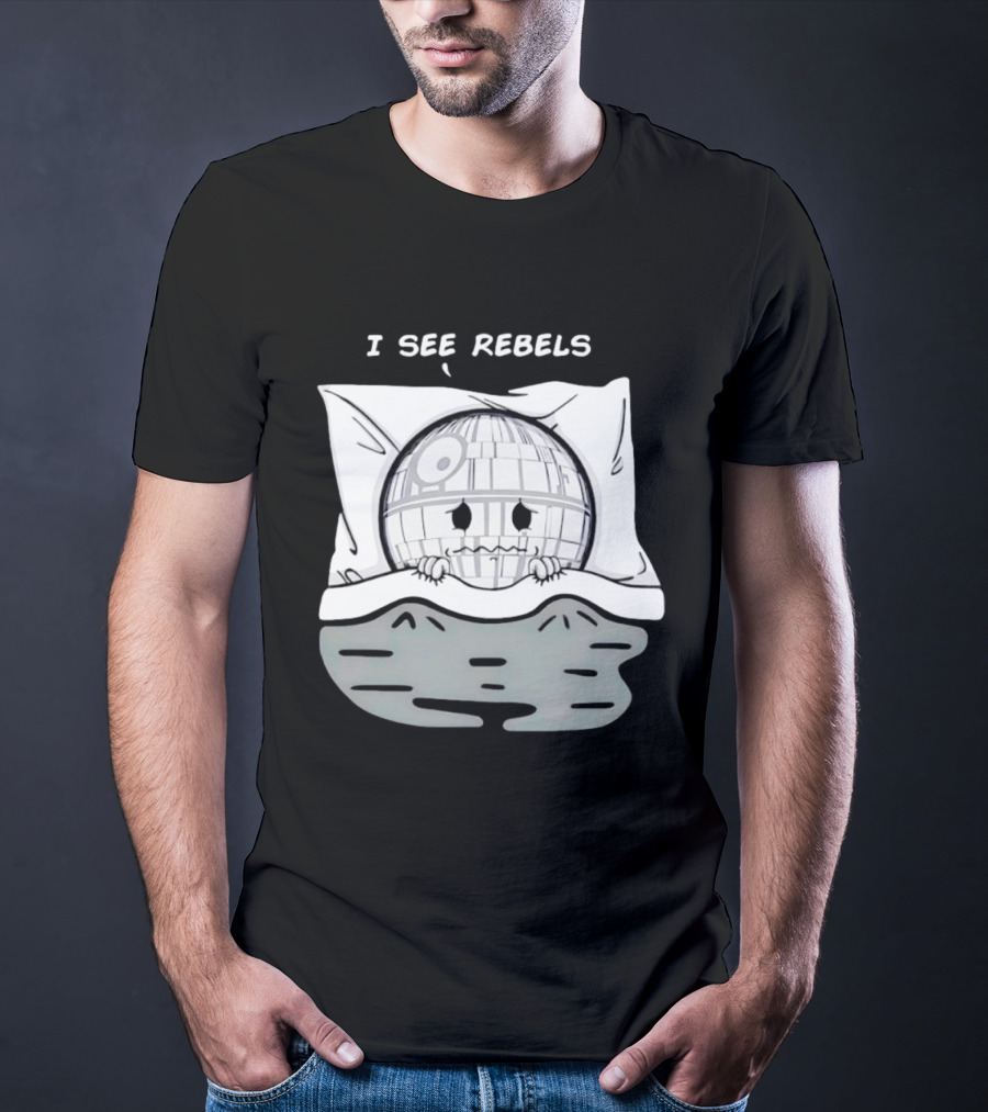 I See Rebels Death Star Little Sci Fi Humor T-Shirt