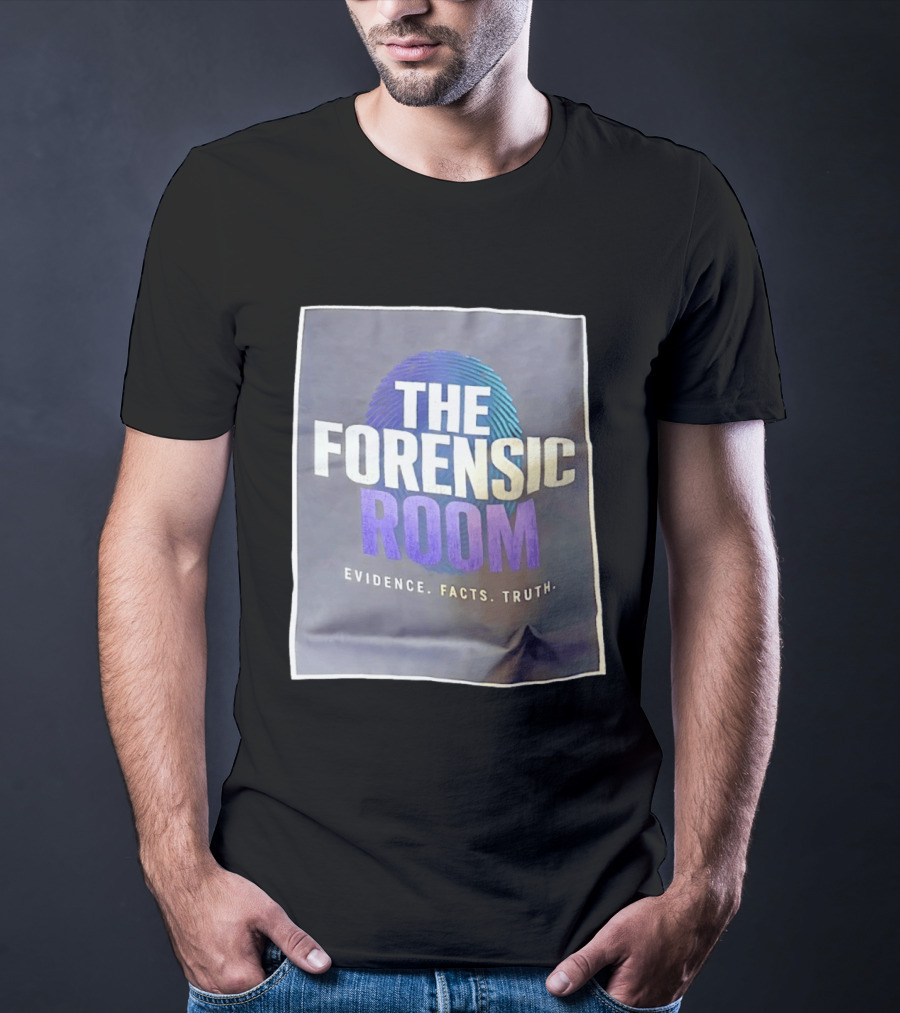 The Forensic Room Fingerprint Evidence Facts Truth T-Shirt