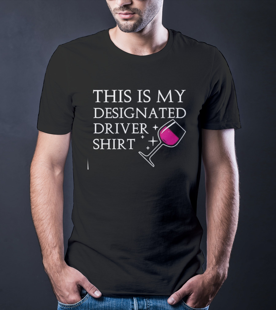 This Is My Designated Driver Wine Lover T-Shirt