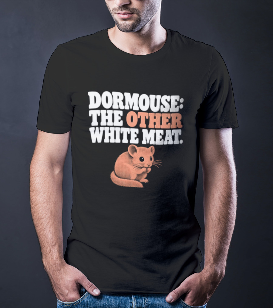 Dormouse The Other White Meat Small Pink Rodent Sitting T-Shirt