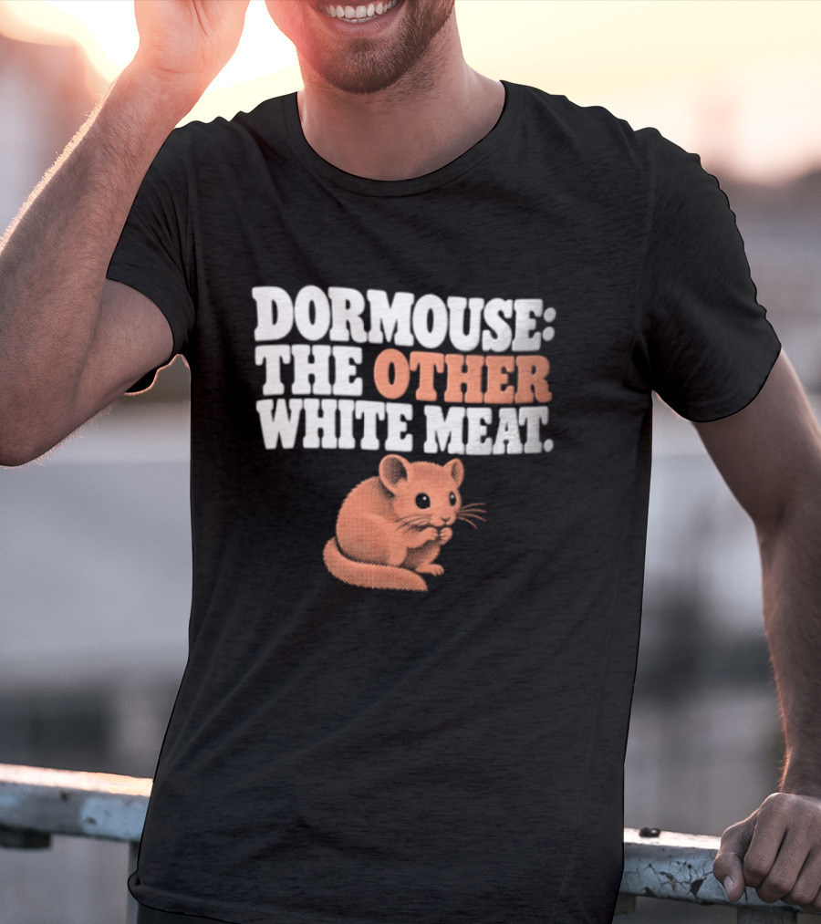 Dormouse The Other White Meat Small Pink Rodent Sitting T-Shirt