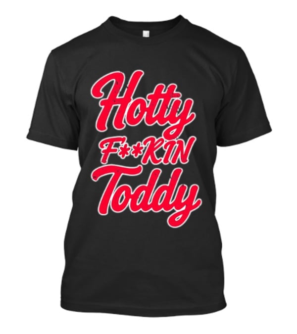 Hotty F**kin Toddy Ole Miss Rebels Distressed T-Shirt