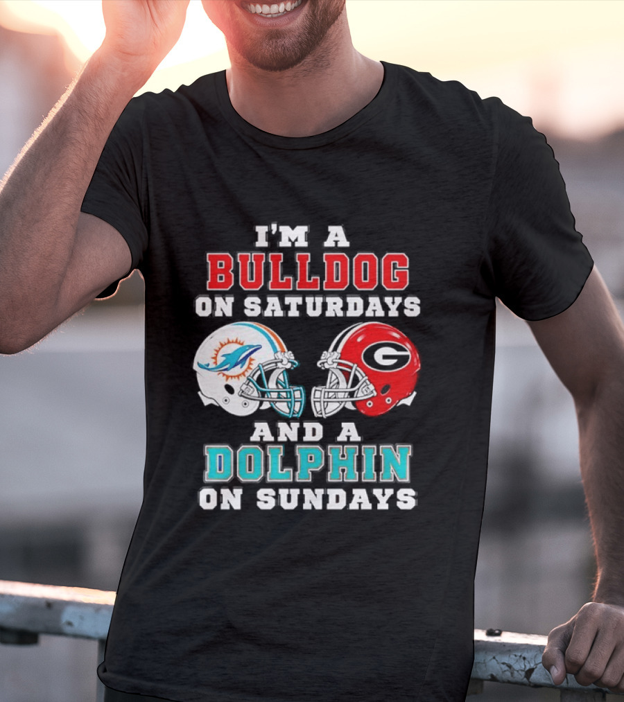 I'm A Bulldog On Saturdays Miami Dolphin On Sundays Football Helmets T-Shirt