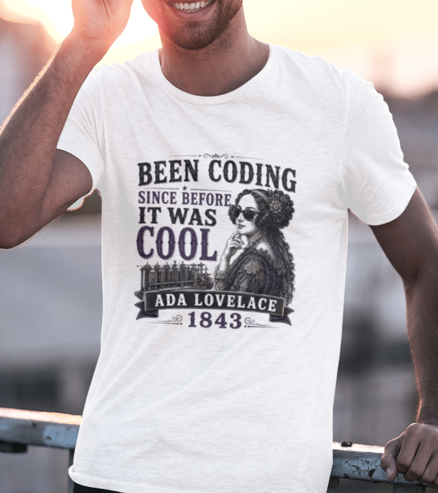 Been Coding Since Before It Was Cool Ada Lovelace 1843 T-Shirt