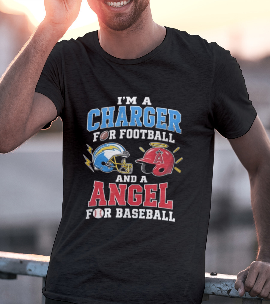 I'm A Charger For Football And A Angel For Baseball T-Shirt