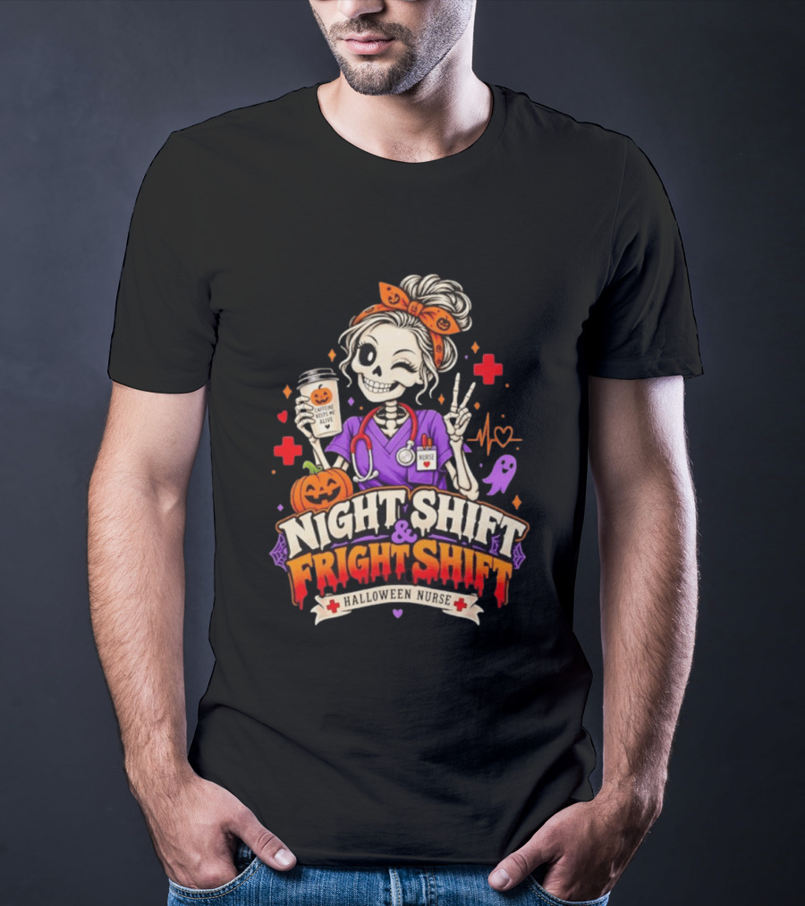 Night Shift & Fright Shift Halloween Nurse Caffeine Keeps Me Alive Skeleton Pumpkin Ghost T-Shirt