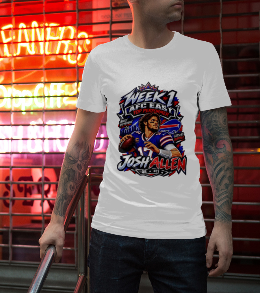 Week 1 AFC East Top Performer Josh Allen Built Different Let's Go Buffalo QB #17 T-Shirt