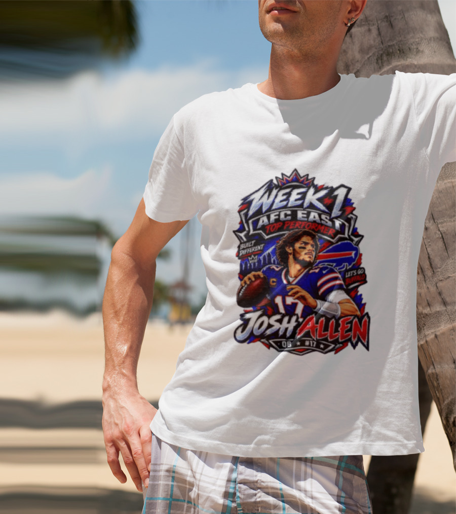 Week 1 AFC East Top Performer Josh Allen Built Different Let's Go Buffalo QB #17 T-Shirt