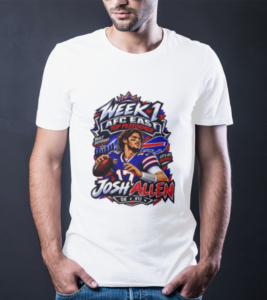 Week 1 AFC East Top Performer Josh Allen Built Different Let's Go Buffalo QB #17 T-Shirt
