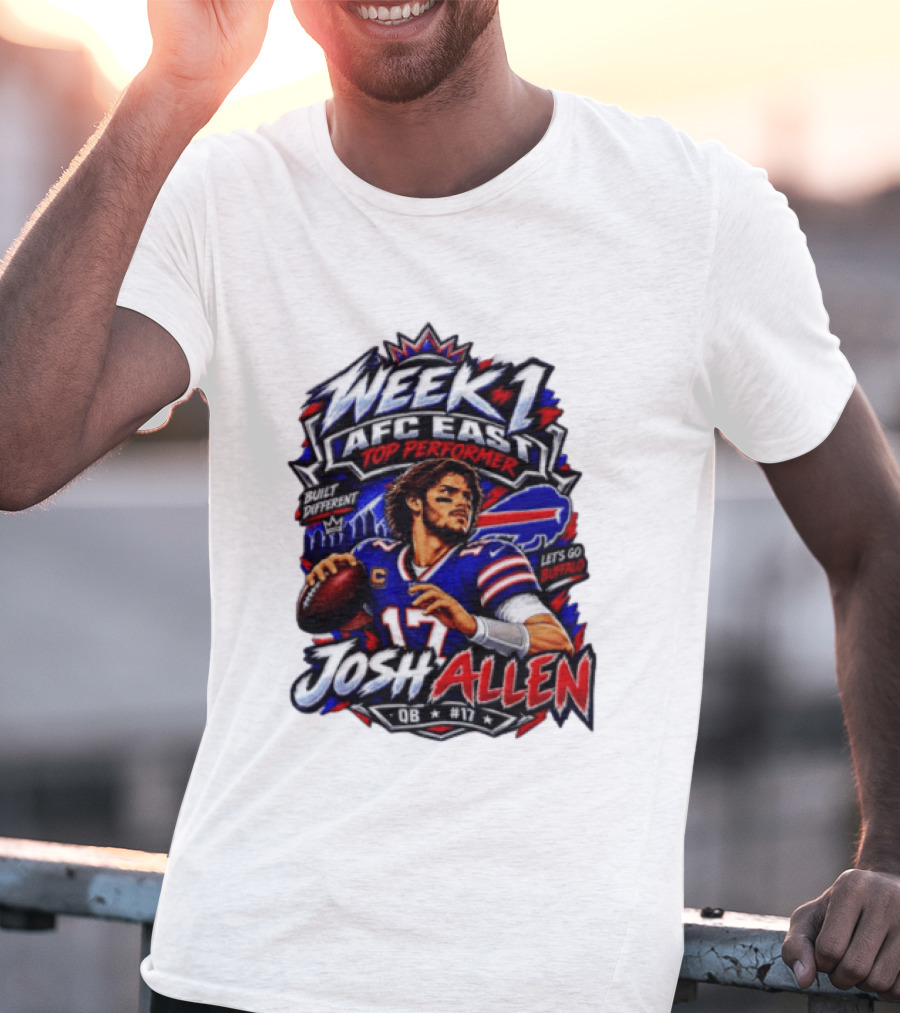Week 1 AFC East Top Performer Josh Allen Built Different Let's Go Buffalo QB #17 T-Shirt