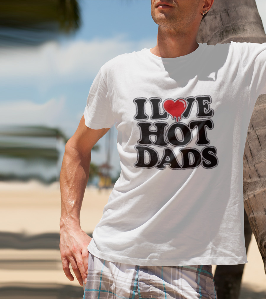 I Love Hot Dads Heart Design Vixen Polly T-Shirt