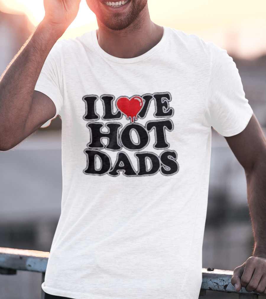I Love Hot Dads Heart Design Vixen Polly T-Shirt