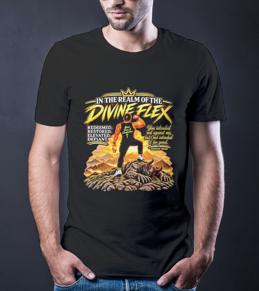 More Than A Conqueror Redeemed Restored Elevated Defiant Genesis 50:20 In The Realm Of The Divine Flex T-Shirt