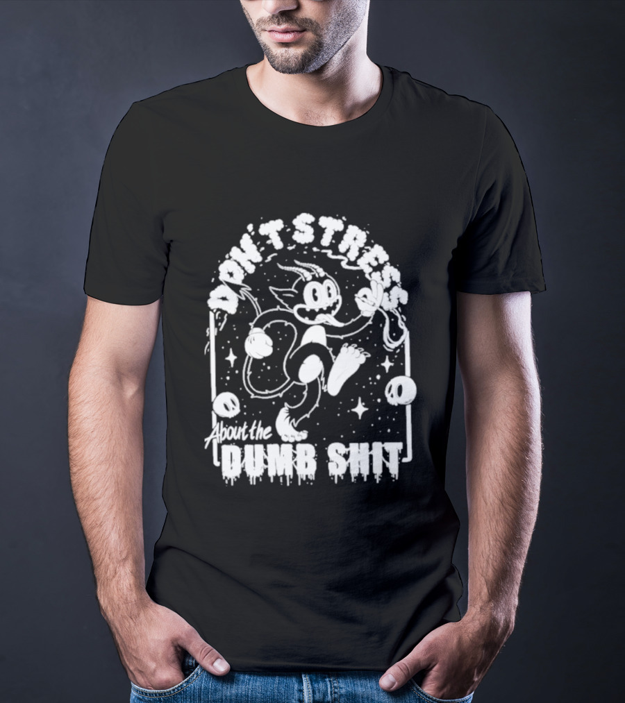 Don't Stress About The Dang Shit Felix The Cat T-Shirt