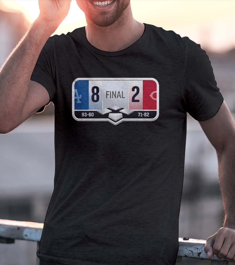 LA Dodgers 8 2 Cincinnati Reds Final Score 93 60 71 82 T-Shirt