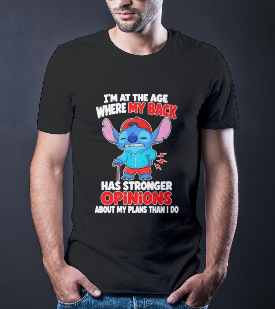 I'm At The Age Where My Back Has Stronger Opinions Stitch T-Shirt