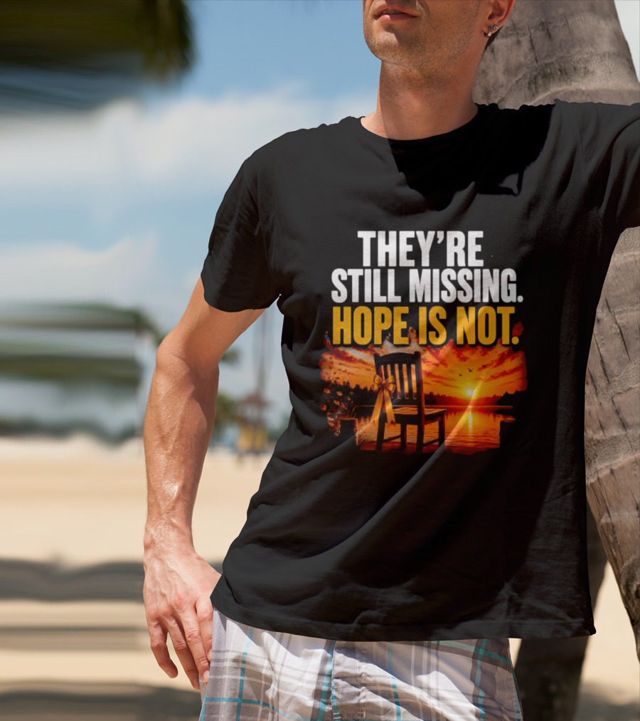 They're Still Missing Hope Is Not Sunset Chair With Ribbon T-Shirt