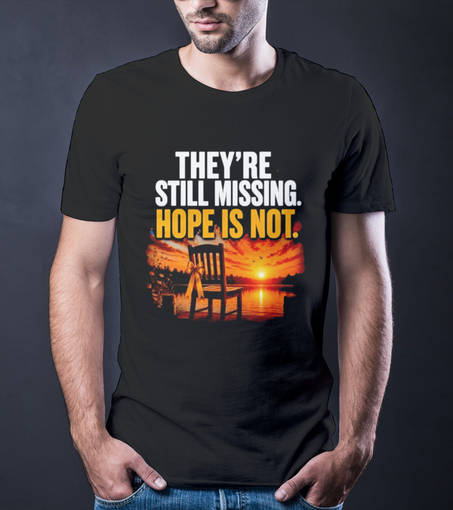 They're Still Missing Hope Is Not Sunset Chair With Ribbon T-Shirt