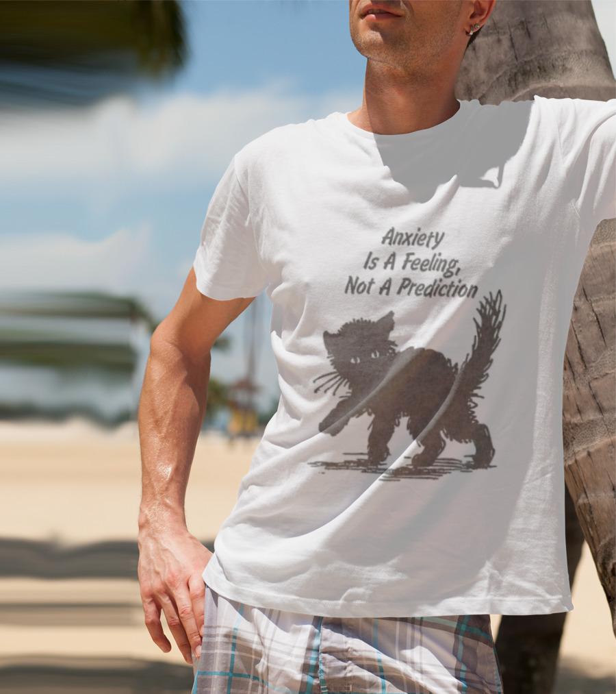 Anxiety Is A Feeling Not A Prediction Black Cat T-Shirt