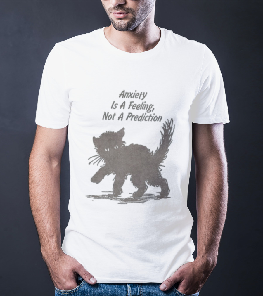 Anxiety Is A Feeling Not A Prediction Black Cat T-Shirt