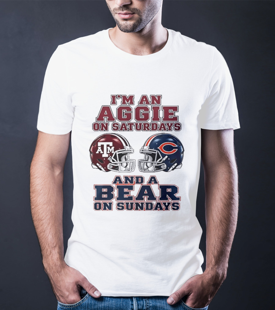 I'm An Aggie On Saturdays And A Bear On Sundays Texas A&M Chicago Football Fan Gear T-Shirt