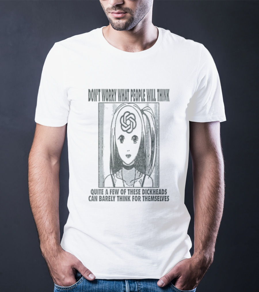Don't Worry What People Will Think Kirie Goshima Think For Themselves T-Shirt