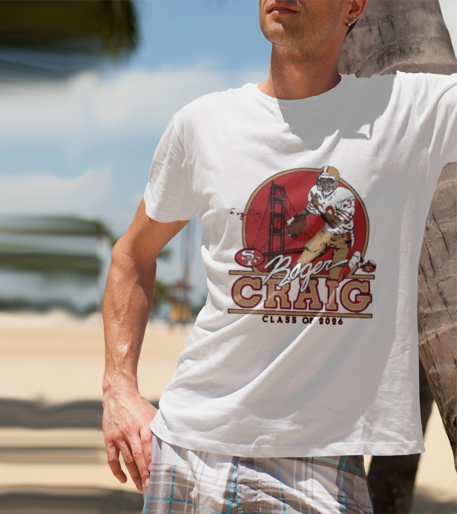 Roger Craig 49ers Hall Of Fame Class Of 2026 T-Shirt