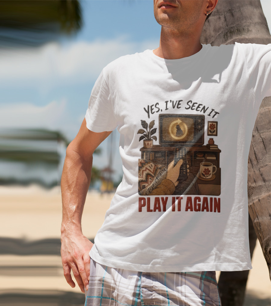 Yes I've Seen It Play It Again Remote Control TV Ing Retro Home Decor T-Shirt