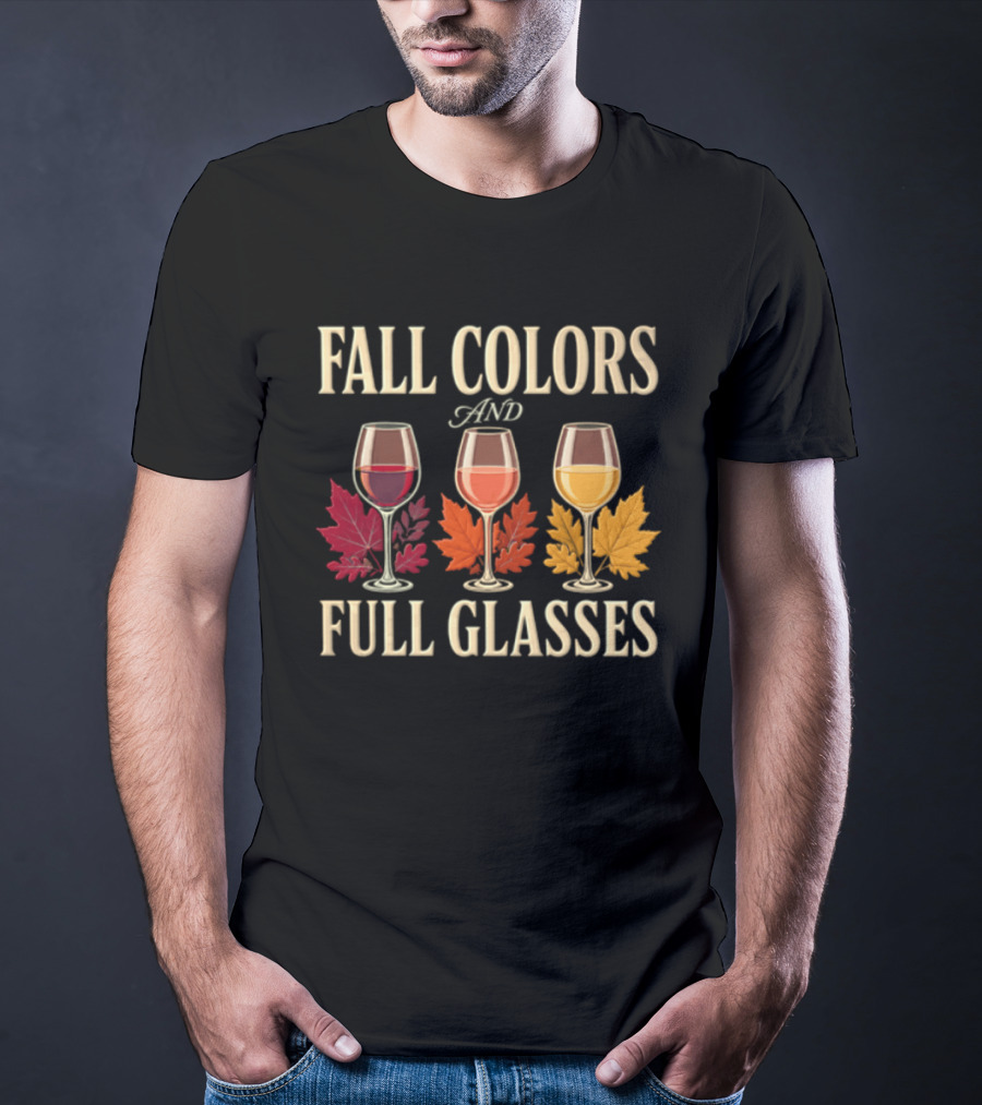 Fall Colors And Full Glasses Wine Autumn Leaves T-Shirt