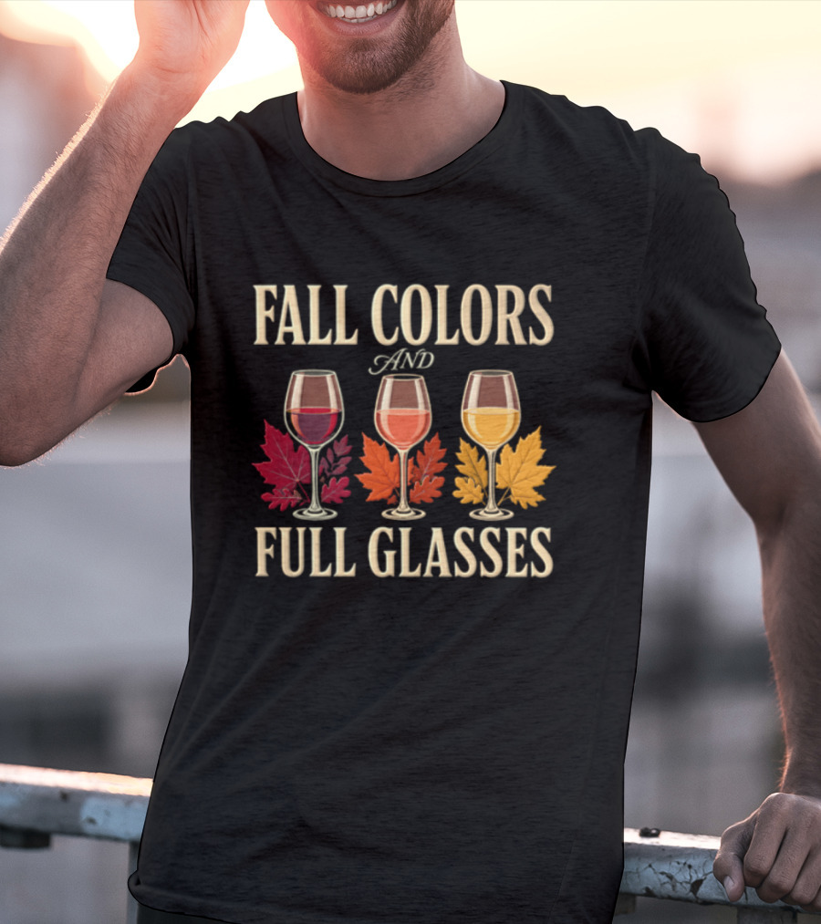 Fall Colors And Full Glasses Wine Autumn Leaves T-Shirt