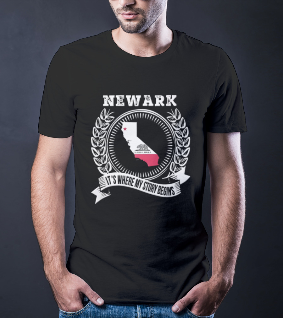 Newark California State Map Flag Laurel Wreath It Is Where My Story Begins T-Shirt