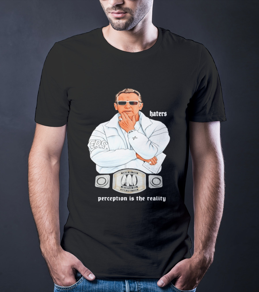 Pat Riley Made To Win Perception Is The Reality Haters T-Shirt