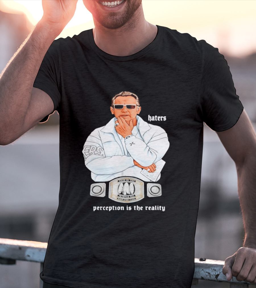 Pat Riley Made To Win Perception Is The Reality Haters T-Shirt
