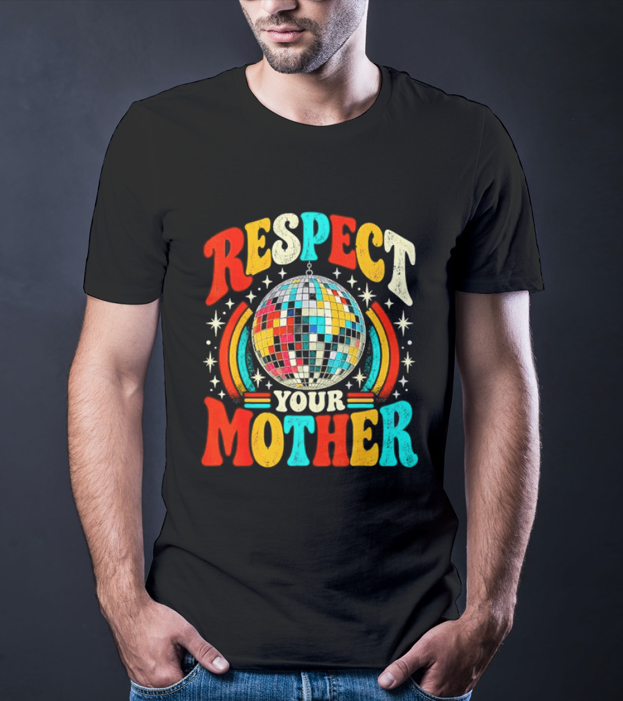 Respect Your Mother Retro Disco Ball 70s T-Shirt